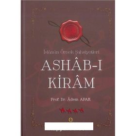 ASHAB-I KIRAM İSLAMIN ÖRNEK ŞAHSIYETLERI - ADEM APAK