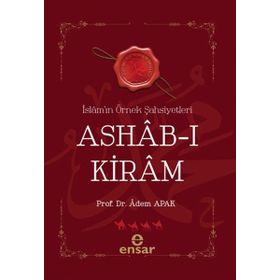 ASHAB-I KIRAM İSLAMIN ÖRNEK ŞAHSIYETLERI - ADEM APAK