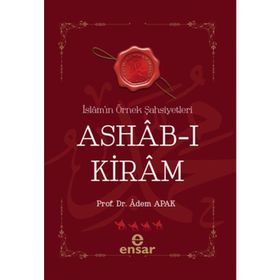 ASHAB-I KIRAM İSLAMIN ÖRNEK ŞAHSIYETLERI - ADEM APAK