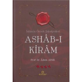 ASHAB-I KIRAM İSLAMIN ÖRNEK ŞAHSIYETLERI - ADEM APAK