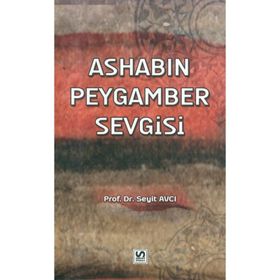 ASHABIN PEYGAMBER SEVGISI - SEYIT AVCI