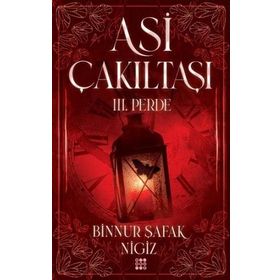 Asi Çakıl Taşı Ciltli 3. Perde - Binnur Şafak Nigiz