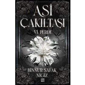 Asi Çakıltaşı 6.Perde - Binnur Şafak Nigiz