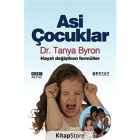 ASI ÇOCUKLAR HAYAT DEĞİŞTİREN FORMÜLLER - TANYA BYRON