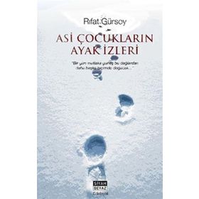 ASI ÇOCUKLARIN AYAK İZLERİ - RIFAT GÜRSOY