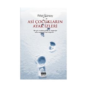 ASI ÇOCUKLARIN AYAK İZLERİ - RIFAT GÜRSOY