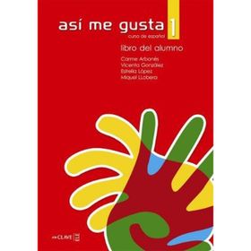 ASI ME GUSTA 1 LIBRO DEL ALUMNO (DERS KITABI) - C. ARBONES;E. LOPEZ;M. LOBERA;V. GONZALES