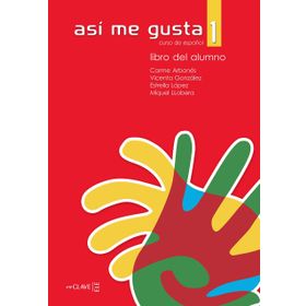 ASI ME GUSTA 1 LIBRO DEL ALUMNO (DERS KITABI) - C. ARBONES;E. LOPEZ;M. LOBERA;V. GONZALES