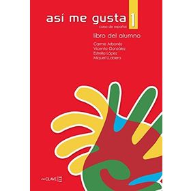 ASI ME GUSTA 1 LIBRO DEL ALUMNO (DERS KITABI) - C. ARBONES;E. LOPEZ;M. LOBERA;V. GONZALES