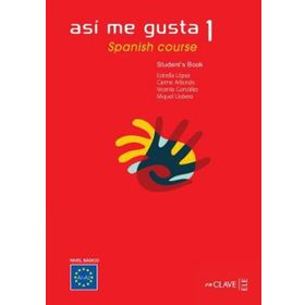 ASI ME GUSTA 1 SPANISH COURSE STUDENT'S BOOK (DERS KITABI) İSPANYOLCA TEMEL VE ORTA-ALT SEVIYE - C. ARBONES;E. LOPEZ;M. LOBERA;V. GONZALES