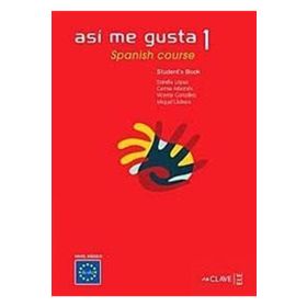 ASI ME GUSTA 1 SPANISH COURSE STUDENT'S BOOK (DERS KITABI) İSPANYOLCA TEMEL VE ORTA-ALT SEVIYE - C. ARBONES;E. LOPEZ;M. LOBERA;V. GONZALES
