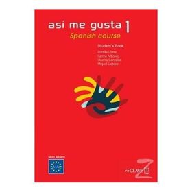ASI ME GUSTA 1 SPANISH COURSE STUDENT'S BOOK (DERS KITABI) İSPANYOLCA TEMEL VE ORTA-ALT SEVIYE - C. ARBONES;E. LOPEZ;M. LOBERA;V. GONZALES