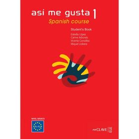ASI ME GUSTA 1 SPANISH COURSE STUDENT'S BOOK (DERS KITABI) İSPANYOLCA TEMEL VE ORTA-ALT SEVIYE - C. ARBONES;E. LOPEZ;M. LOBERA;V. GONZALES