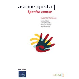 ASI ME GUSTA 1 SPANISH COURSE - STUDENT'S WORKBOOK ETKINLIK KITABI İSPANYOLCA TEMEL VE ORTA-ALT SEV - C. ARBONES;E. LOPEZ;M. LOBERA;V. GONZALES