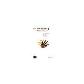 ASI ME GUSTA 1 SPANISH COURSE - STUDENT'S WORKBOOK ETKINLIK KITABI İSPANYOLCA TEMEL VE ORTA-ALT SEV - C. ARBONES;E. LOPEZ;M. LOBERA;V. GONZALES