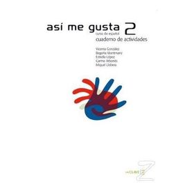 ASI ME GUSTA 2 CUADERNO DE ACTIVIDADES (ETKINLIK KITABI) İSPANYOLCA ORTA SEVIYE - C. ARBONES;E. LOPEZ;M. LOBERA;V. GONZALES