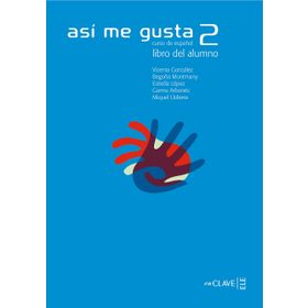 ASI ME GUSTA 2 LIBRO DEL ALUMNO (DERS KITABI) İSPANYOLCA ORTA SEVIYE - C. ARBONES;E. LOPEZ;M. LOBERA;V. GONZALES