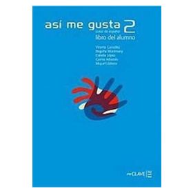 ASI ME GUSTA 2 LIBRO DEL ALUMNO (DERS KITABI) İSPANYOLCA ORTA SEVIYE - C. ARBONES;E. LOPEZ;M. LOBERA;V. GONZALES