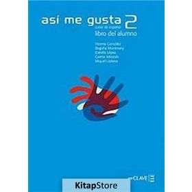 ASI ME GUSTA 2 LIBRO DEL ALUMNO (DERS KITABI) İSPANYOLCA ORTA SEVIYE - C. ARBONES;E. LOPEZ;M. LOBERA;V. GONZALES