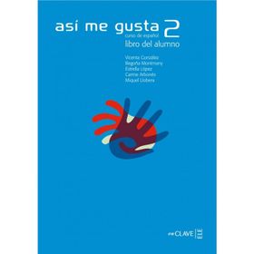 ASI ME GUSTA 2 LIBRO DEL ALUMNO (DERS KITABI) İSPANYOLCA ORTA SEVIYE - C. ARBONES;E. LOPEZ;M. LOBERA;V. GONZALES