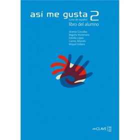 ASI ME GUSTA 2 LIBRO DEL ALUMNO (DERS KITABI) İSPANYOLCA ORTA SEVIYE - C. ARBONES;E. LOPEZ;M. LOBERA;V. GONZALES