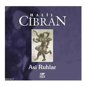 ASI RUHLAR - HALIL CIBRAN