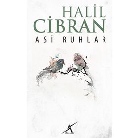 ASI RUHLAR - HALIL CIBRAN