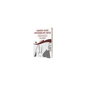Aşığın Sazı Dengbejin Sesi Dengbejlik ve Aşıklık Üzerine Karşılaştırmalı Bir İnceleme - Canser Kardaş