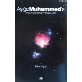 AŞIĞIZ MUHAMMED´E - ERKAN AYDIN