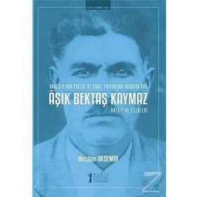 Aşık Bektaş Kaymaz-Hayatı ve Eserleri - Müzik Eğitimi Yayınları