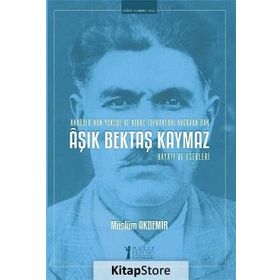 Aşık Bektaş Kaymaz-Hayatı ve Eserleri - Müzik Eğitimi Yayınları
