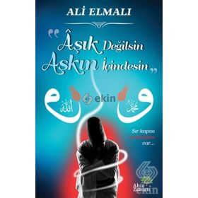 Aşık Değilsin Aşkın İçindesin - Ali Elmalı