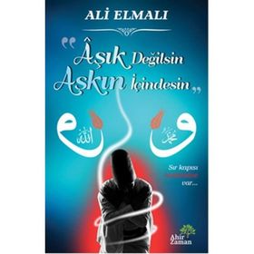 Aşık Değilsin Aşkın İçindesin - Ali Elmalı