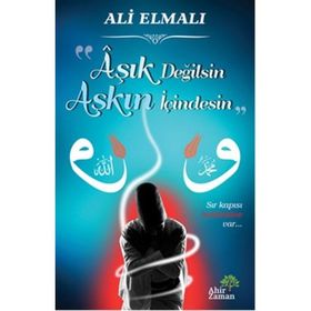 Aşık Değilsin Aşkın İçindesin - Ali Elmalı