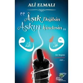 Aşık Değilsin Aşkın İçindesin - Ali Elmalı