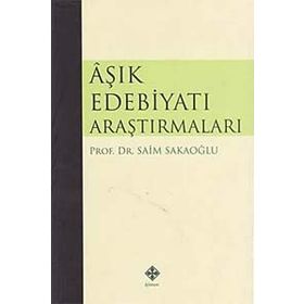 Aşık Edebiyatı Araştırmaları - Prof. Dr. Saim Sakaoğlu