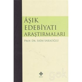 Aşık Edebiyatı Araştırmaları - Prof. Dr. Saim Sakaoğlu