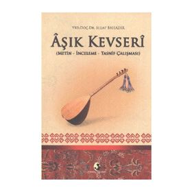 Aşık Kevseri Metin-İnceleme-Tasnif Çalışması - Sedat Bahadır