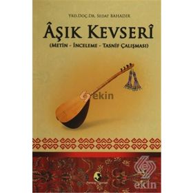 Aşık Kevseri Metin-İnceleme-Tasnif Çalışması - Sedat Bahadır