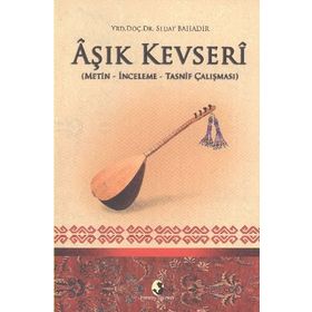Aşık Kevseri Metin-İnceleme-Tasnif Çalışması - Sedat Bahadır