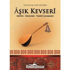 Aşık Kevseri Metin-İnceleme-Tasnif Çalışması - Sedat Bahadır