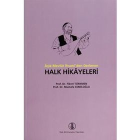 Aşık Mevlüt İhsani’den Derlenen Halk Hikayeleri - Mustafa Cemiloğlu Fikret Türkmen
