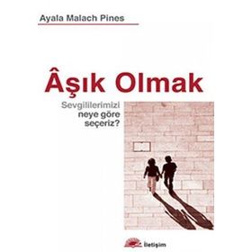 AŞIK OLMAK SEVGILILERIMIZI NEYE GÖRE SEÇERİZ ? - AYALA MALACH PINES