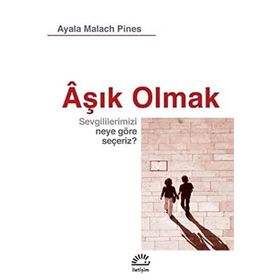 AŞIK OLMAK SEVGILILERIMIZI NEYE GÖRE SEÇERİZ ? - AYALA MALACH PINES