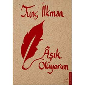 Aşık Ölüyorum - Tunç İlkman