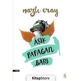 Aşık Papağan Barı - Nazlı Eray