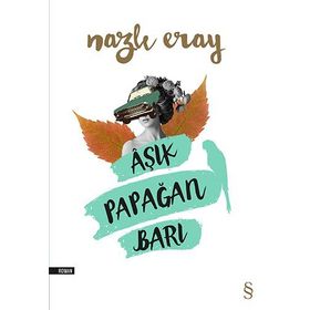 Aşık Papağan Barı - Nazlı Eray