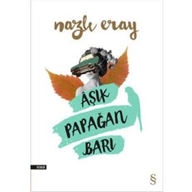 Aşık Papağan Barı - Nazlı Eray