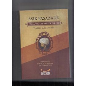 AŞIK PAŞAZADE - OSMANOĞULLARININ TARIHI TEVARIH-I AL-I OSMAN - ÂŞIK PAŞAZÂDE
