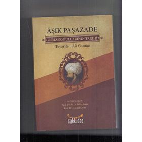 AŞIK PAŞAZADE - OSMANOĞULLARININ TARIHI TEVARIH-I AL-I OSMAN - ÂŞIK PAŞAZÂDE